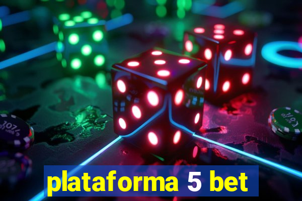 plataforma 5 bet